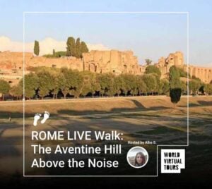 ROME LIVE Walk: The Aventine Hill Above the Noise