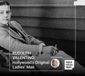 RUDOLPH VALENTINO: Hollywood’s Original Ladies’ Man