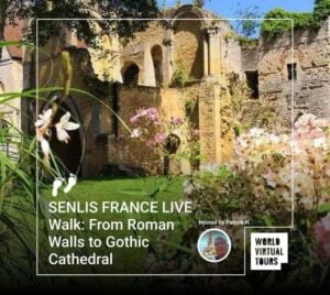 Senlis france live walk: from roman walls to gothic cathedral