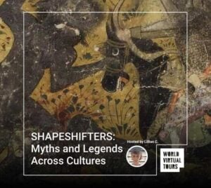 SHAPESHIFTERS: Myths and Legends Across Cultures