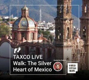 TAXCO LIVE Walk: The Silver Heart of Mexico